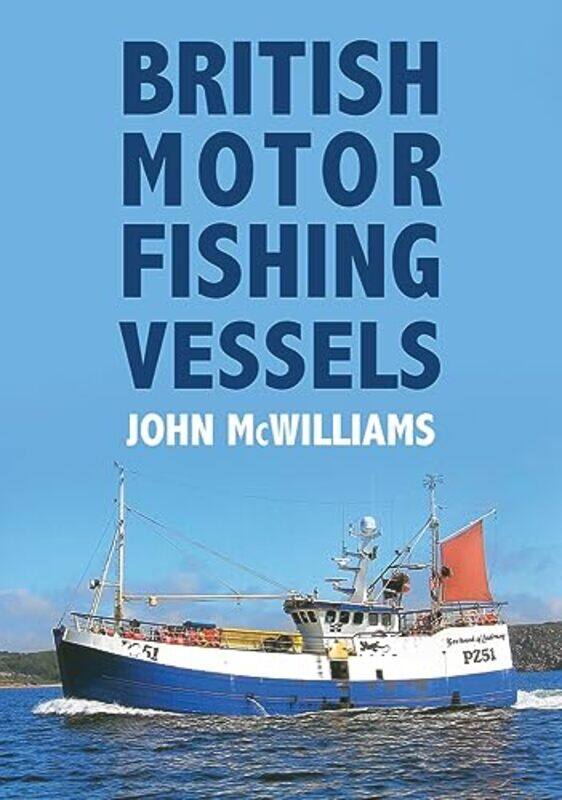 

British Motor Fishing Vessels by Sue KearseyMike SmithJackie CleggGareth PriceSarah Jinks-Paperback