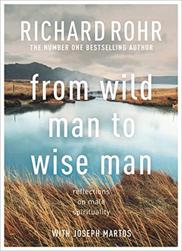 

From Wild Man to Wise Man by Richard Rohr-Paperback