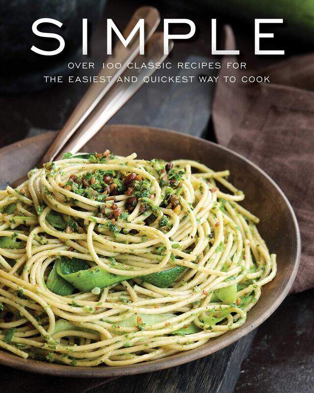 Simple: Over 100 Recipes in 60 Minutes or Less