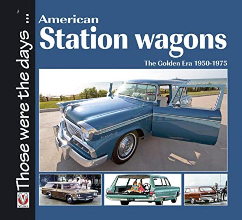 

American Station Wagons The Golden Era 19501975 by Debra F Veterinary Behavior Consultations St Louis MO HorwitzDaniel S University of Lincoln UK Mil