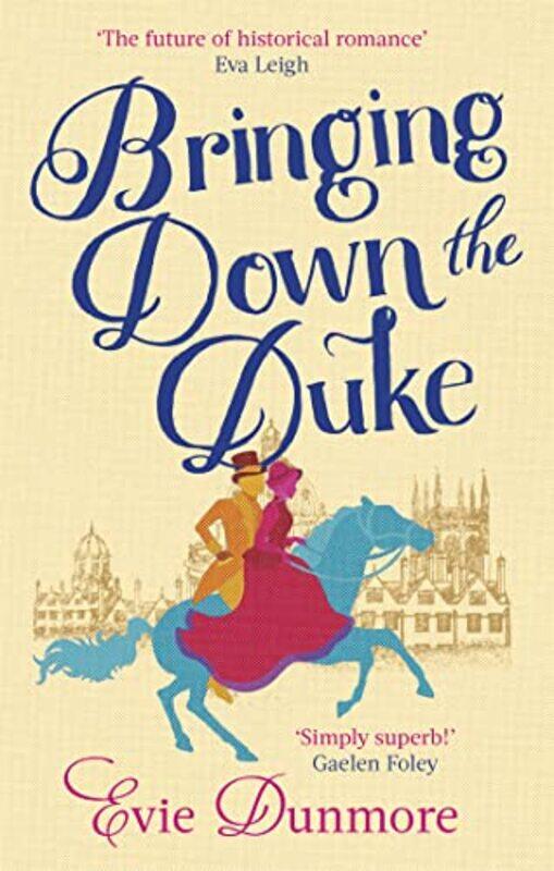 

Bringing Down the Duke by Evie Dunmore-Paperback