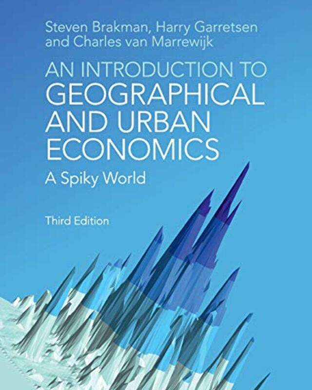 

An Introduction to Geographical and Urban Economics by William James Stanford University California DallyR Curtis Stanford University California Harti