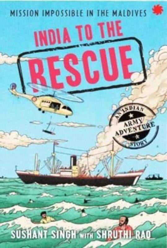 

India To The Rescue By Sushant Singh Shruthi Rao - Paperback