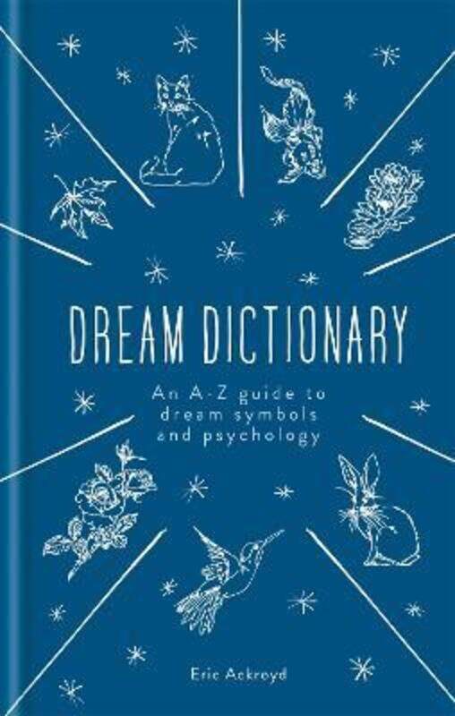 

A Dictionary of Dream Symbols: With an Introduction to Dream Psychology.Hardcover,By :Ackroyd, Eric