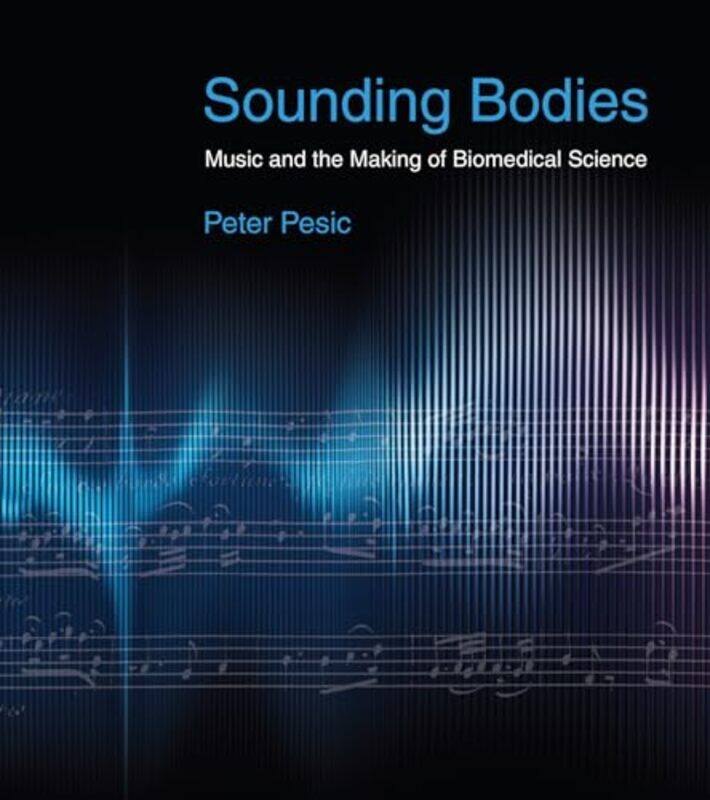 

Sounding Bodies by Peter Pesic-Paperback