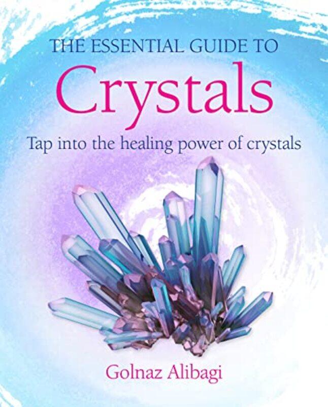 

The Essential Guide to Crystals by Ewa Kolaczek-Paperback