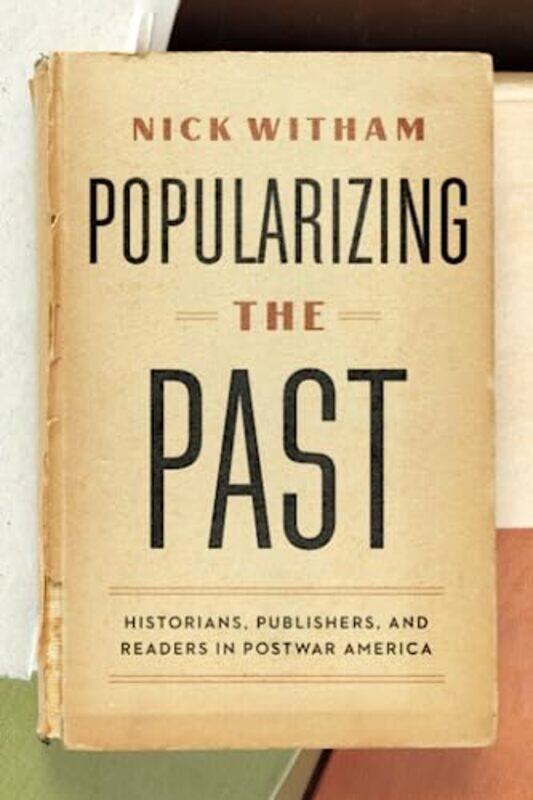 

Popularizing the Past by Maggie Sullivan-Paperback