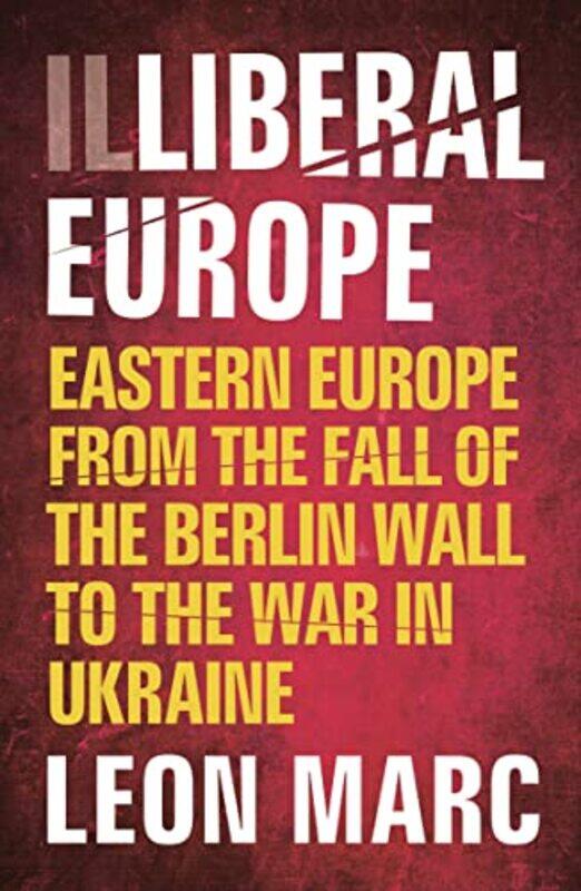 

Illiberal Europe by Leon Marc-Paperback