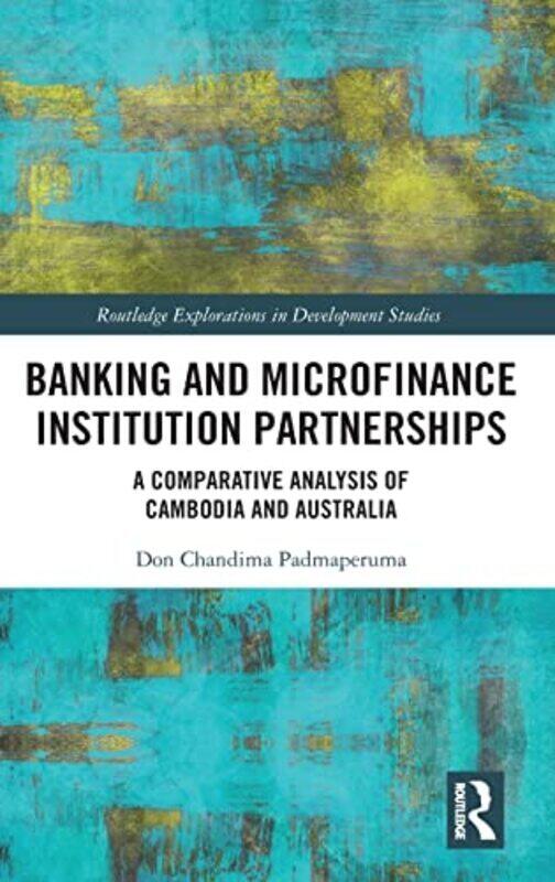 

Banking And Microfinance Institution Partnerships By Don Chandima Padmaperuma - Hardcover