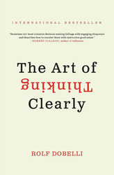 The Art of Thinking Clearly, Paperback Book, By: Rolf Dobelli