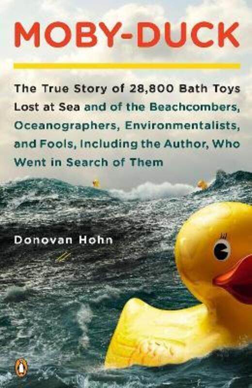 

Moby-Duck: The True Story of 28,800 Bath Toys Lost at Sea & of the Beachcombers, Oceanograp Hers, En.paperback,By :Hohn, Donovan