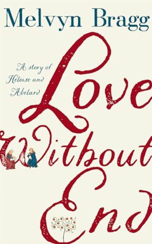 

Love Without End by Melvyn Bragg-Paperback