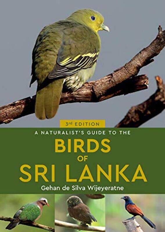 

A Naturalists Guide To The Birds Of Sri Lanka 3Rd Edition by De Silva Wijeyeratne..Paperback