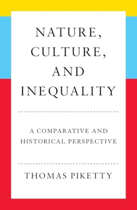

Nature Culture And Inequality By Piketty Thomas - Hardcover