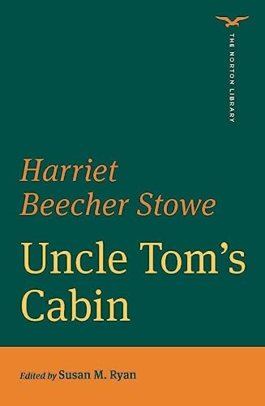 

Uncle Toms Cabin The Norton Library by Harriet Beecher StoweSusan M University of Louisville Ryan-Paperback