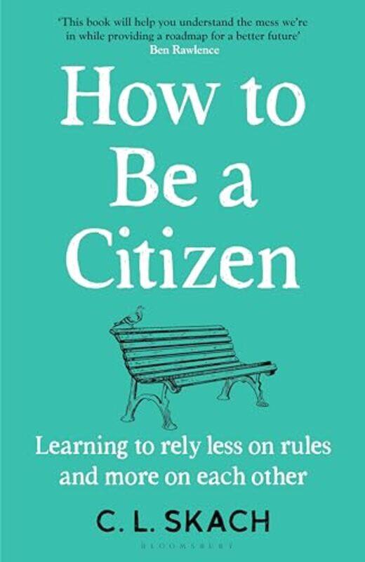 

How to Be a Citizen by C.L. Skach -Hardcover