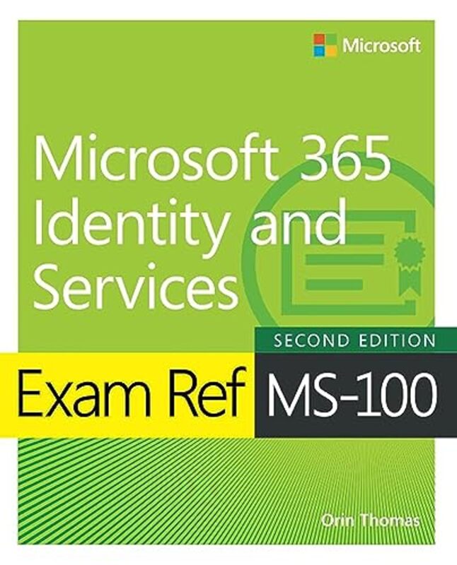 

Exam Ref MS100 Microsoft 365 Identity and Services by Paul StadelmanDr Bruce ND Fife-Paperback