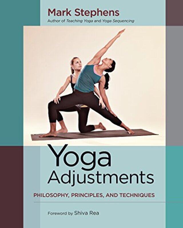 

Yoga Adjustments: Philosophy, Principles, and Techniques , Paperback by Stephens, Mark - Rea, Shiva