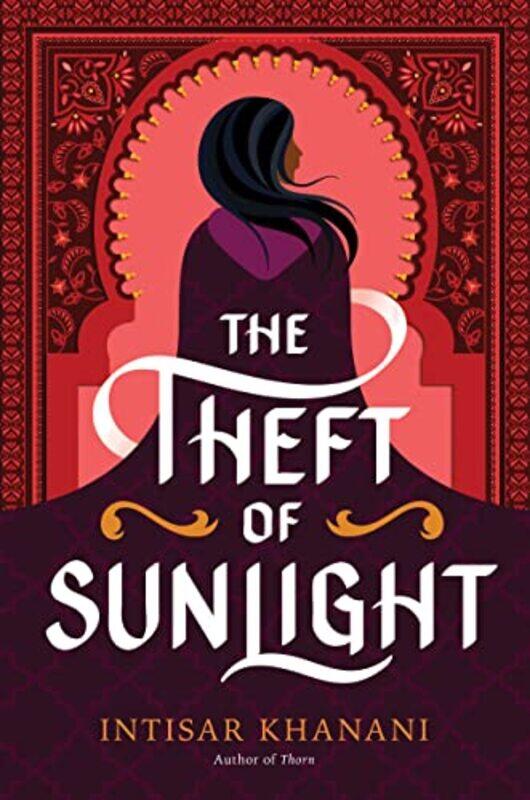 

The Theft of Sunlight , Paperback by Khanani, Intisar