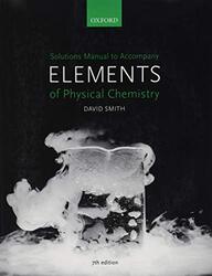 Solutions Manual to accompany Elements of Physical Chemistry 7e by Smith, David (Faculty Education Director and Undergraduate Dean for the Faculty of Science, and Depu Paperback