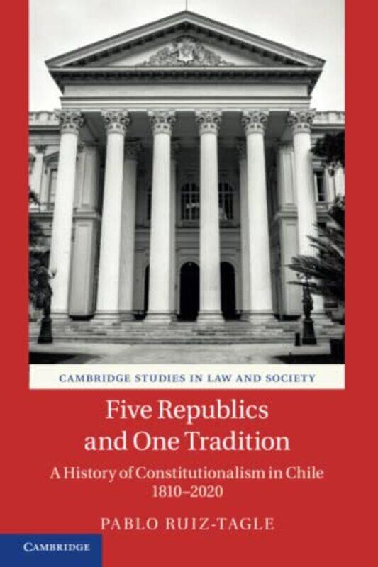 

Five Republics and One Tradition by Pablo Universidad de Chile Ruiz-Tagle-Paperback