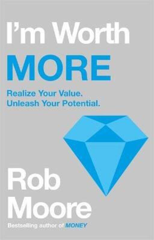 

I'm Worth More: Realize Your Value. Unleash Your Potential.paperback,By :Moore, Rob