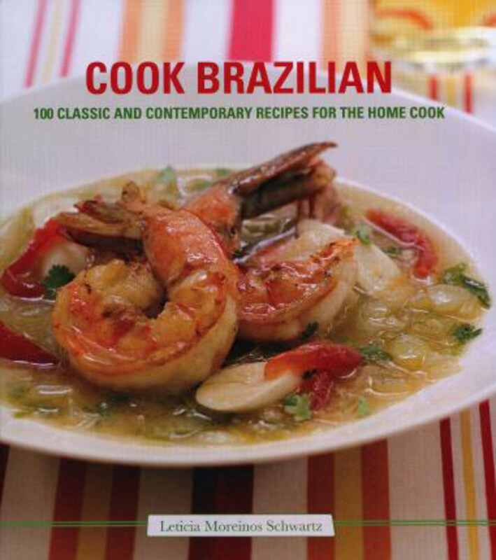 

Cook Brazilian, Hardcover Book, By: Leticia Moreinos Schwartz