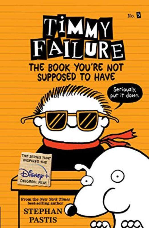 

Timmy Failure: The Book Youre Not Supposed to Have , Paperback by Pastis, Stephan - Pastis, Stephan