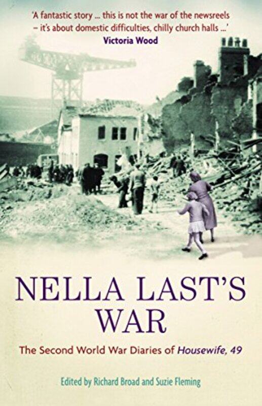 

Nella Last's War: The Second World War Diaries of 'Housewife, 49',Paperback,by:Broad, Richard - Fleming, Suzie - Last, Nella
