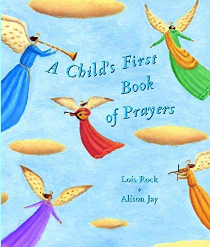 

A Childs First Book of Prayers by Lois RockAlison Jay-Hardcover