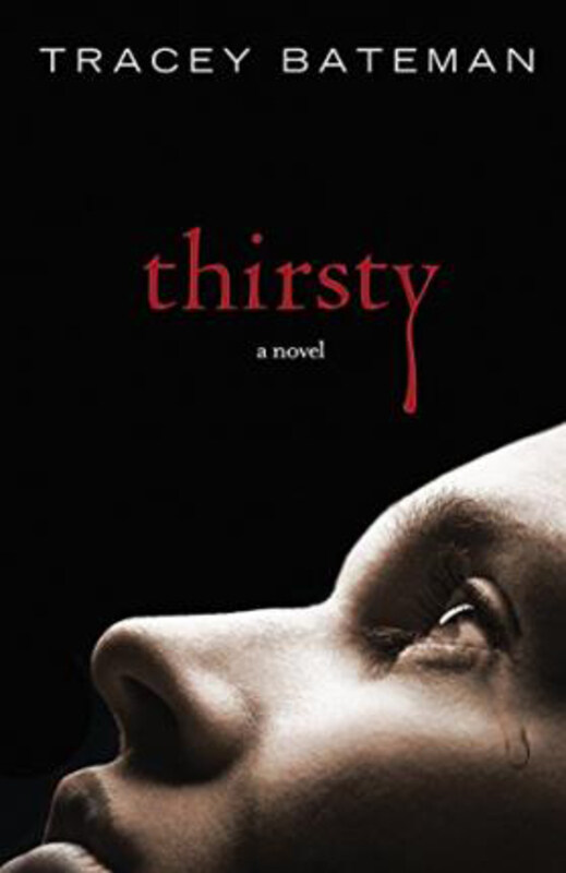 

Thirsty: Vampire Themed, Paperback Book, By: Bateman Tracey Victoria