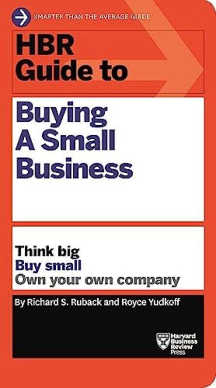 

Hbr Guide To Buying A Small Business Think Big Buy Small Own Your Own Company By Ruback Richard S Yudkoff Royce Hardcover