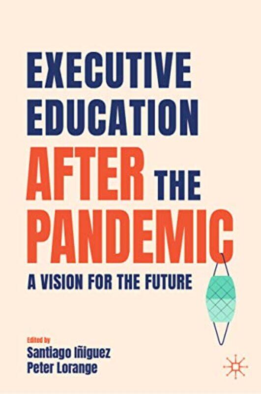 

Executive Education after the Pandemic by Santiago IniguezPeter Lorange-Hardcover