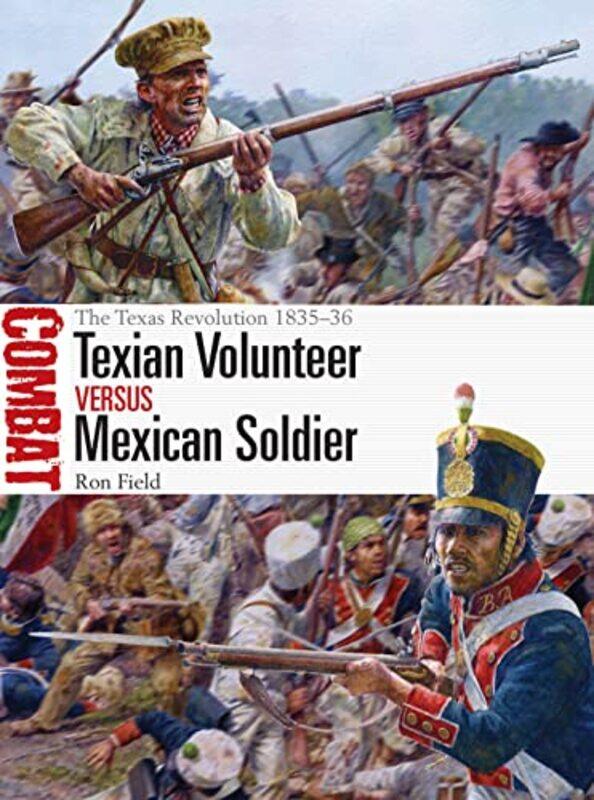 

Texian Volunteer Vs Mexican Soldier By Field Ron - Paperback