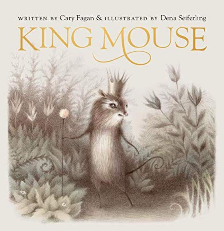 

King Mouse by Cary FaganDena Seiferling-Hardcover