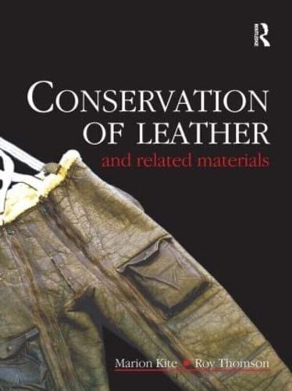 

Conservation of Leather and Related Materials by Stephanie Bachmann MatteiKristin K Collier-Hardcover