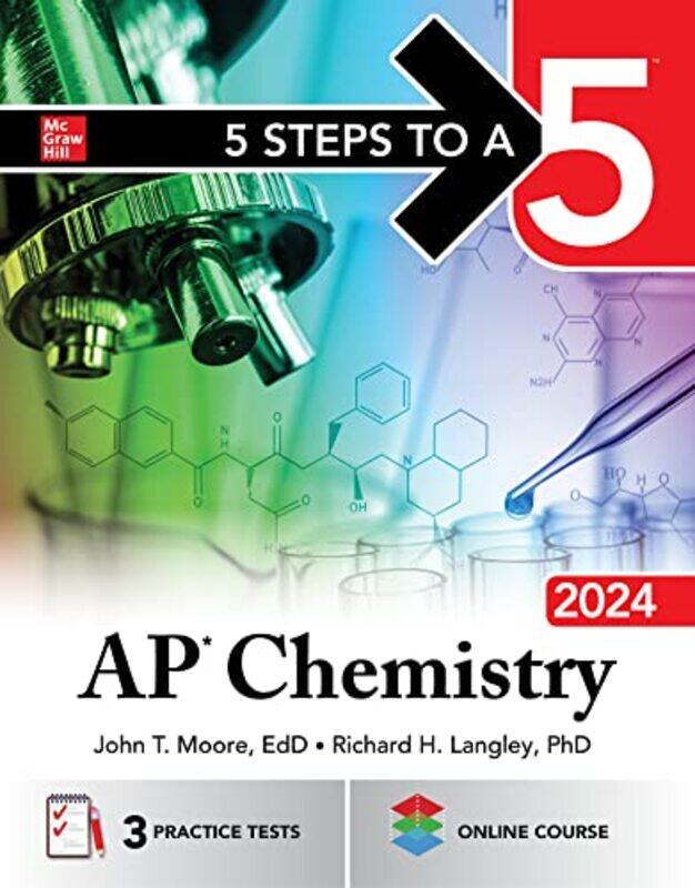 

5 Steps To A 5 Ap Chemistry 2024 By Moore, John - Millhollon, Mary - Langley, Richard -Paperback