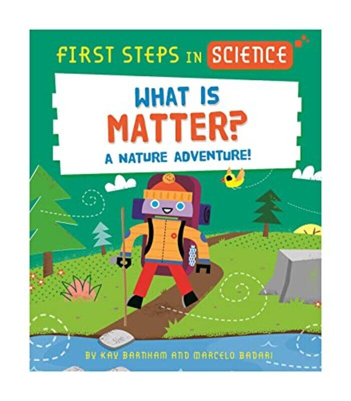 

First Steps in Science What is Matter by Kay BarnhamMarcelo Badari-Paperback