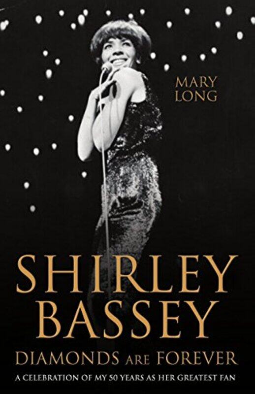 

Shirley Bassey Diamonds are Forever by Mary Long-Hardcover