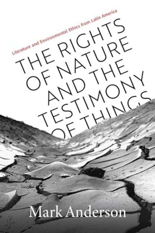 

The Rights Of Nature And The Testimony Of Things by Mark Anderson-Paperback