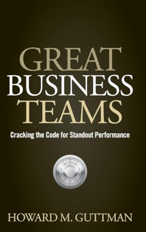 

Great Business Teams by Howard M Guttman-Hardcover