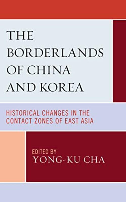 

The Borderlands of China and Korea by Yong-ku Cha-Hardcover