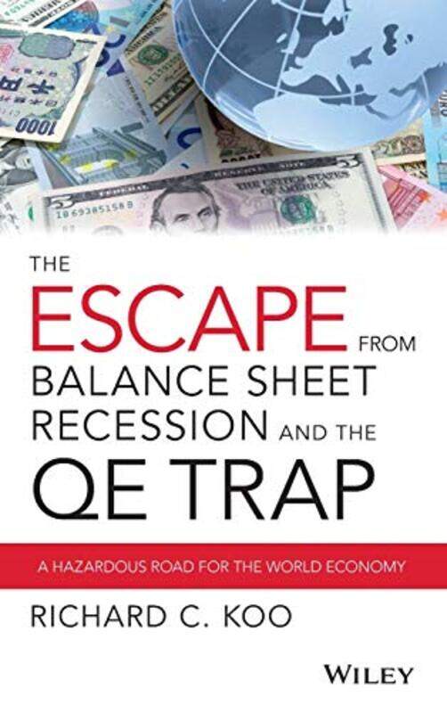 

The Escape from Balance Sheet Recession and the QE Trap by John Kennedy-Hardcover