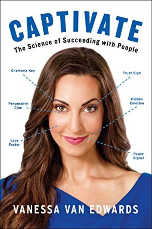 

Captivate: The Science of Succeeding with People,Paperback,By:Van Edwards, Vanessa