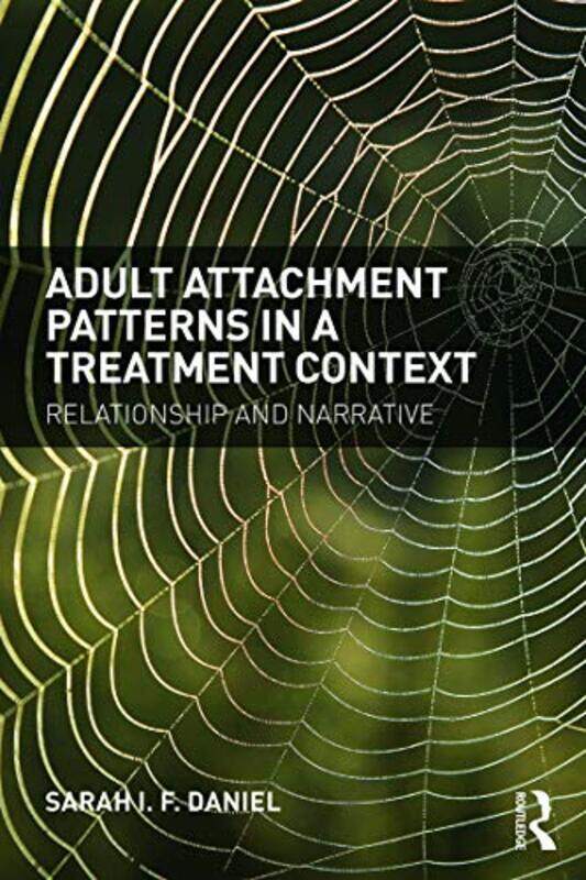 

Adult Attachment Patterns in a Treatment Context by Lonely Planet KidsHeather CarswellBridget GleesonPatrick KinsellaHugh McNaughtanNicola WilliamsKar