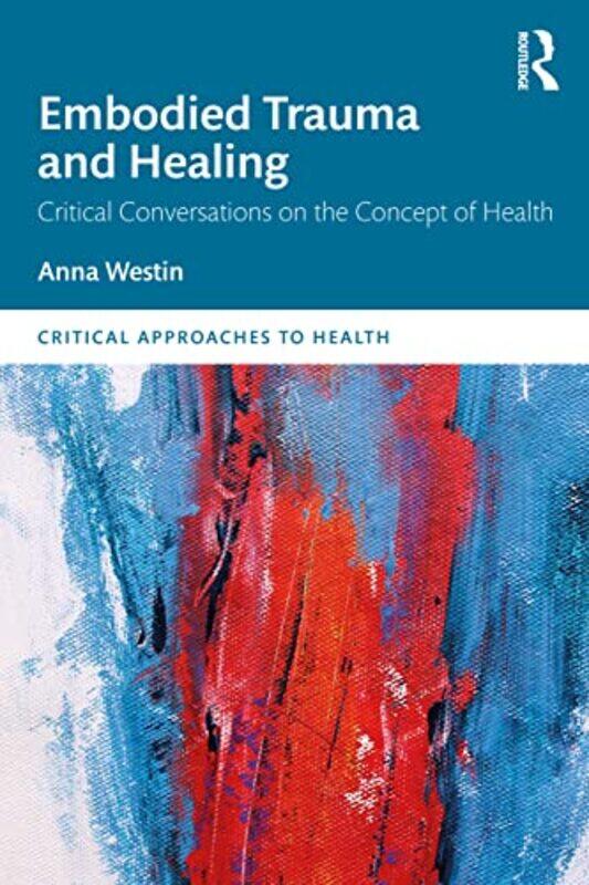 

Embodied Trauma And Healing by Anna Westin-Paperback