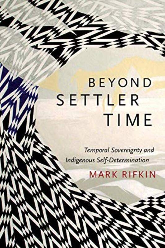 

Beyond Settler Time by Mark Rifkin-Paperback