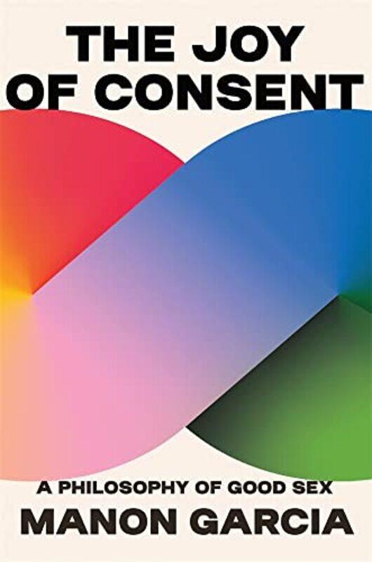 

Joy Of Consent By Garcia Manon - Hardcover