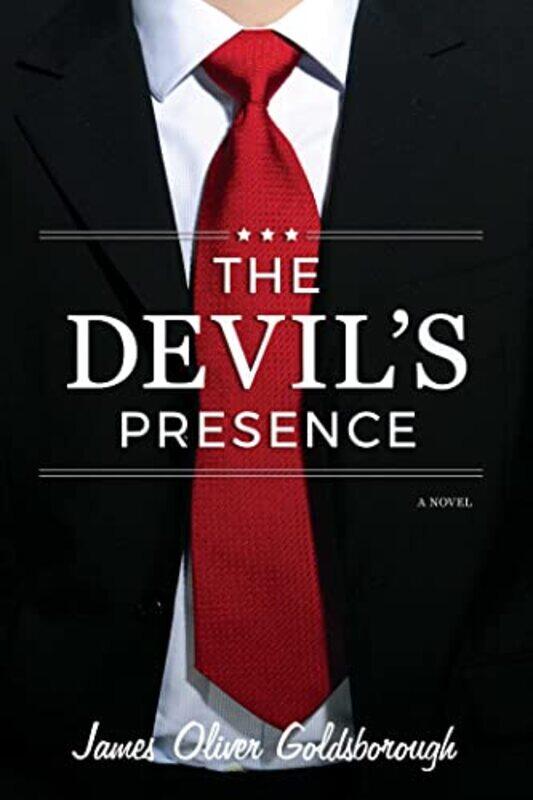 

The Devils Presence A Novel by James Oliver Goldsborough-Paperback