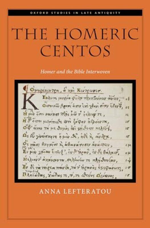 

The Homeric Centos by Anna Professor of Divinity, Professor of Divinity, Cambridge University Lefteratou-Hardcover